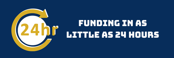 Funding In As Little as 24 Hours